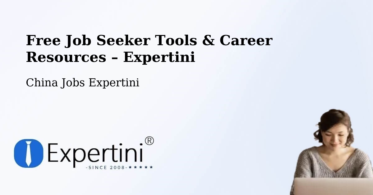 Free Job Seeker Tools & Career Resources – Hengyang - Hengyang, China Jobs Expertini