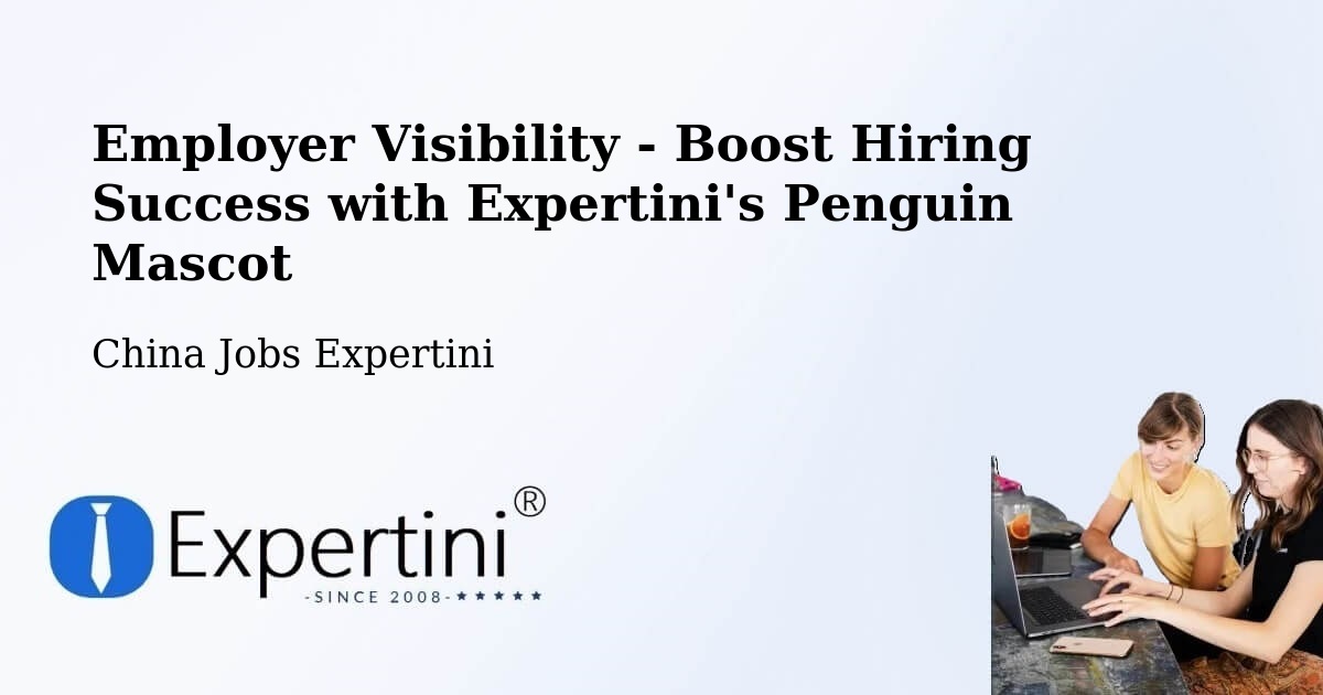 CV and Resume Visibility Optimization – Hengyang - China Jobs Expertini